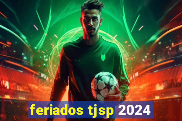 feriados tjsp 2024